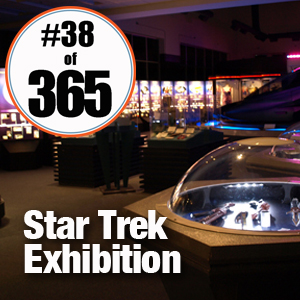 Day 38 of 365 Star Trek Exhibition #365TC