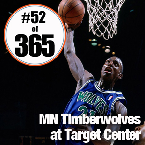 Day 52 Minnesota Timberwolves at Target Center #365TC