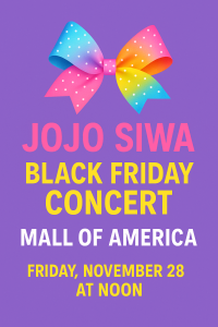 JoJo Siwa Black Friday Concert at Mall of America | Twin Cities Event Guide