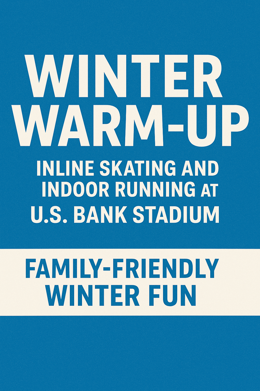 Winter Warm-Up Inline Skating and Indoor Running at U.S. Bank Stadium
